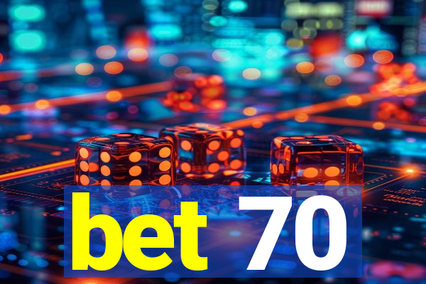 bet 70